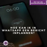 whatsapp bericht inplannen|WhatsApp